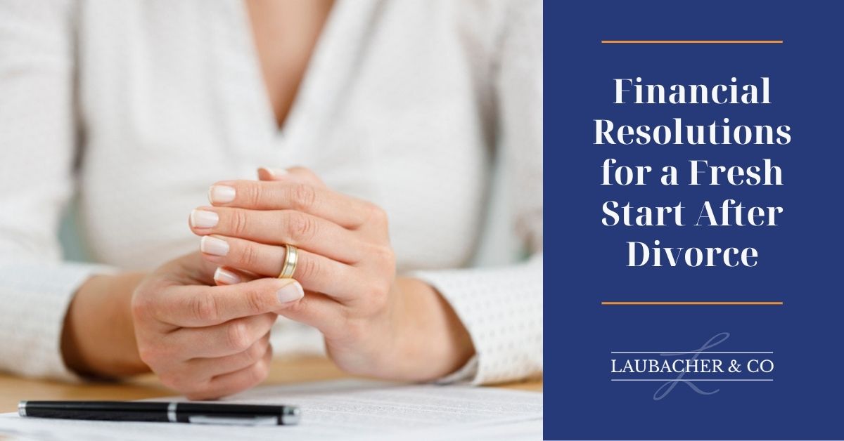 Financial Resolutions for a Fresh Start After Divorce