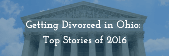 Top Ohio Divorce Stories of 2016